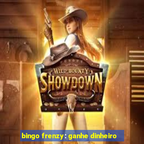 bingo frenzy: ganhe dinheiro